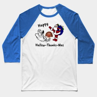 Happy Halloween Thanksgiving Christmas, Hallow-Thanks-Mas Baseball T-Shirt